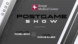 Knapp Medical Center Postgame Show with Carlos Robledo and Mike Gonzalez