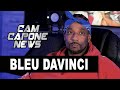 Bleu Davinci: If You Watch The Raw Report You Can Tell I Had Issues w/ Jeezy; I Wanted To Smack Him