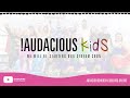 !Audacious Kids Online - Sunday May 24th