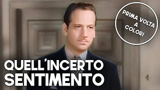 Quell'incerto sentimento | Film completo