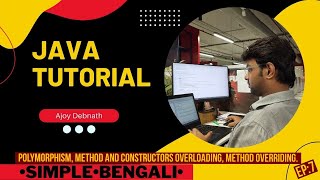 Polymorphism, Method & Constructors Overloading, Method Overriding. Bengali-Ep:7 #learnjava #bengali