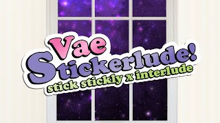 Stickerlude! | Stick Stickly x Interlude - Attack Attack! [Vae Remix]