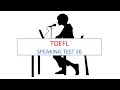 TOEFL Speaking practice test 26, New version (2024)