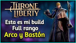 🔥 THRONE AND LIBERTY ESPAÑOL | ASÍ JUEGO CON ARCO - BASTÓN (Liberador)