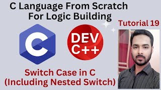 Tutorial 19: Switch Case in C (Including Nested Switch)