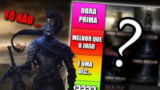 Tier List das MELHORES DLCS da FROM SOFTWARE