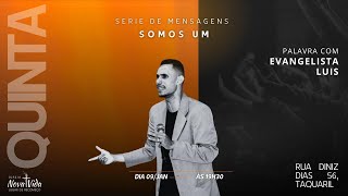 QUINTA-FEIRA - SÉRIE SOMOS UM - (Ft. EVANGELISTA LUIS) - 09/01/2025 - IGREJA NOVA VIDA TAQUARIL