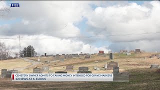 WV cemetery owner admits to taking money intended for grave markers