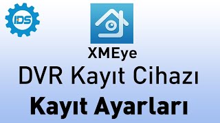 DVR Kayıt Cihazı - Kayıt ayarlarını yapma - XMEYE