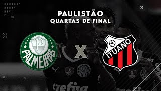 Palmeiras x Ituano - Ao Vivo - Paulistão 2022 - Com imagens
