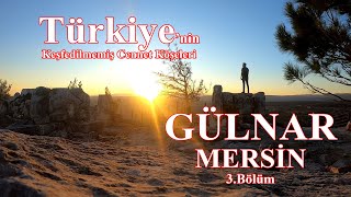 TÜRKİYENİN keşfedilmemiş Cennet köşeleri - #Mersin / #Gülnar Belgeseli 3.Bölüm