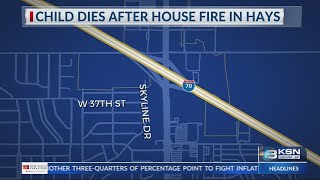 Child dies after house fire in Hays