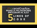 Make A Palindrome Program in JUST 5 LINES OF CODE | Python tutorials - camelOverflow