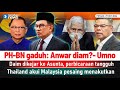 TERKINI! PH-BN gaduh: Anwar diam?- Umno | Daim dikejar ke Asunta, perbicaraan tangguh | Thailand...