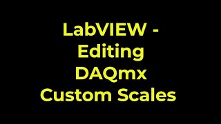 LabVIEW - Editing DAQmx Custom Scales