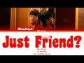 NANON KORAPAT - Just Friend?(แค่เพื่อนมั้ง) Ost.แค่เพื่อนครับเพื่อน Bad Buddy | Lyrics Sub Indo