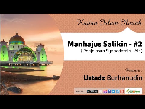 Ustadz Burhanudin - Manhajus Salikin 2 - Penjelasan Syahadatain - Air ...