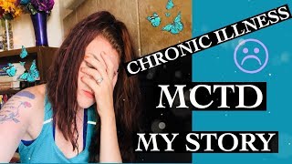 LIVING WITH A CHRONIC ILLNESS//MCTD//AUTOIMMUNE DISEASE//STRUGGLES