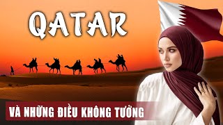 TOÀN CẢNH QATAR - Đất Nước Của Giới Siêu Giàu, Khi Một Đứa Trẻ Sinh Ra Đã Là Triệu Phú