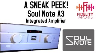 SNEAK PEEK at the Soul Note A-3 Integrated Amplifier