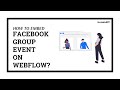 How to Embed Facebook Group Event on Webflow?