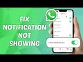 How to Fix Notifications Not Showing on WhatsApp