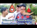 Blood Donation inspiration Vlog (रक्तदान जीवनदान भलग)/ Gokarna Darlami, Bijaya Adhikari & Sher Thapa