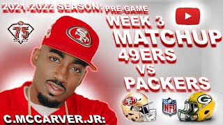 49ers Vs. Packers 2021 | Week 3 SUNDAY NIGHT FOOTBALL Matchup