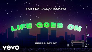 PS1 - Life Goes On (Lyric Video) ft. Alex Hosking