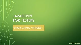 JavaScript for Testers: Part 2 - Understanding JS Variables