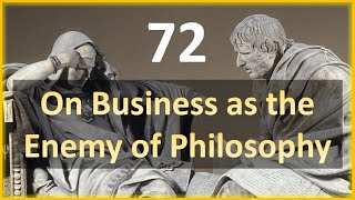 Seneca - Moral Letters - 72: On Business as the Enemy of Philosophy
