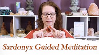 🙏 SARDONYX Meditation 🙏 | Stone of Strength \u0026 Protection | Crystal Wisdom Guided Meditation