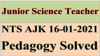NTS Past Paper Junior Science NTS Paper Pedagogy Portion Solved MCQs|| Pedagogy MCQS Solved answers
