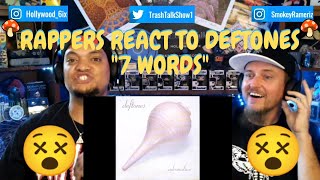 Rappers React To Deftones "7 Words"!!!