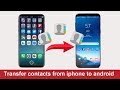 Transfer contacts from iPhone to Android Without computer