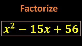 Factorize a quadratic expression x^2 -15x+56 . || Quadratic trinomial factorisation