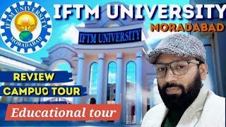 IFTM UNIVERSITY ( EDUCATIONAL TOUR)