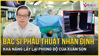 Bác sĩ phẫu thuật nhận định khả năng lấy lại phong độ của Nguyễn Xuân Son | Báo VietNamNet