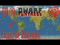 Strike The Earth: Dwarf Fortress Panama Canal Ep09