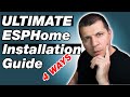 ESPHome Complete Installation Guide: 4 different ways to install ESPHome