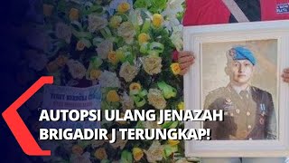 Autopsi Ulang Jenazah Brigadir Yosua Digelar Hari Rabu!