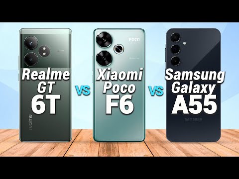 Realme GT 6T vs. Xiaomi Poco F6 vs. Samsung Galaxy A55