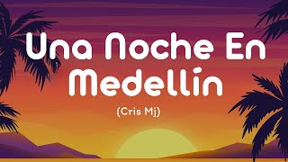 Cris Mj - Una Noche En Medellín