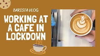 Barista Vlog | Working at a Cafe in Lockdown | Cafe Routine | Latte Art