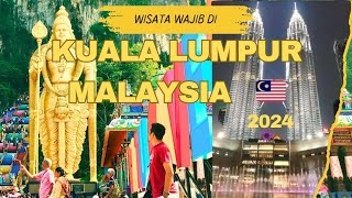 Wisata Wajib Di Kuala Lumpur Malaysia | Wisata Terbaik dan Tips Untuk Pemula | Jemi Sanu