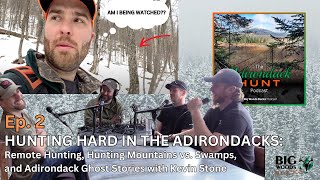 The Adirondack Hunt Podcast, Ep. 2: Hunting Hard in the Adirondacks