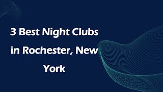 3 Best Night Clubs in Rochester, New York | Nightlife Venues