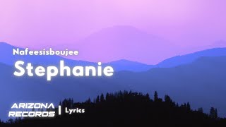 Stephanie - Nafeesisboujee (Clean - Lyrics)