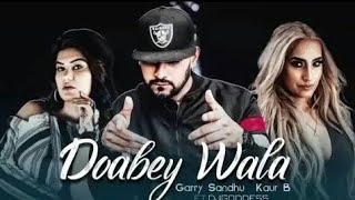 Doabey wale | garry sandhu | kaur B ft Dj Goddess Latest Punjabi song 2019