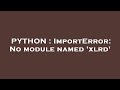 PYTHON : ImportError: No module named 'xlrd'